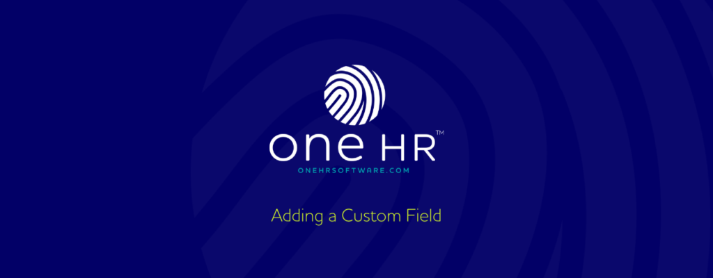 Adding a custom field to oneHR